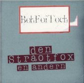 Boh Foi Toch - Den straotfox en anderen (CD)