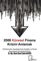 2008 Küresel Finans Krizini Anlamak