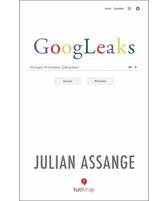 Googleaks Google Wikileaks Çatışması