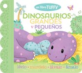 Dinosaurios Grandes Y Pequeños / Dinosaurs Big & Little (Spanish Edition) (a Tuffy Book)