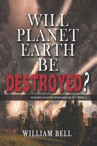 Will Planet Earth Be Destroyed?