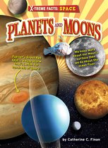 X-Treme Facts: Space- Planets and Moons