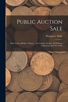 Public Auction Sale: Rare Coins, Medals, Tokens ... the Loudon, Swartz, McWilliams Collections. [02/05/1925]