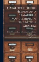 Catalogue of the Hebrew and Samaritan Manuscripts in the British Museum
