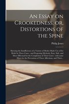An Essay on Crookedness, or, Distortions of the Spine