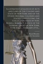 Illustrated Catalogue of Acts and Laws of the Colony and State of New York and of the Other Original Colonies and States Constituting the Collection M
