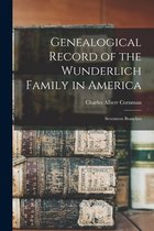 Genealogical Record of the Wunderlich Family in America