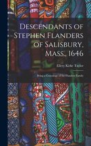 Descendants of Stephen Flanders of Salisbury, Mass., 1646