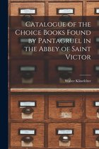 Catalogue of the Choice Books Found by Pantagruel in the Abbey of Saint Victor