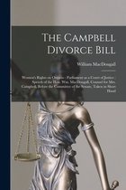 The Campbell Divorce Bill [microform]