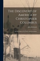 The Discovery of America by Christopher Columbus [microform]