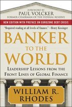 Banker To The World: Leadership Lessons From The Front Lines