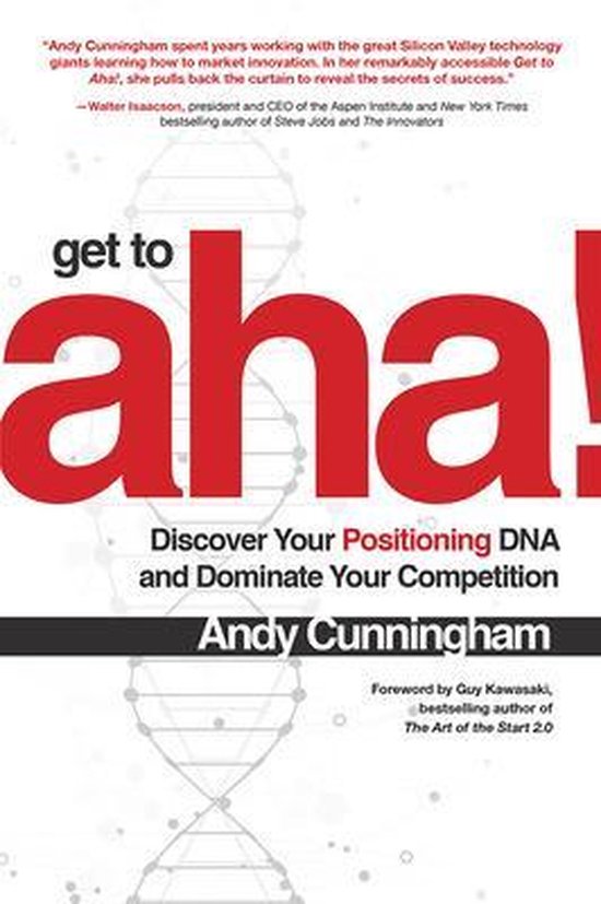 Get to Aha!: Discover Your Positioning DNA and Dominate Your ... - cover