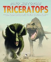 Dino-historias - Triceratops. Dinosaurio de tres cuernos
