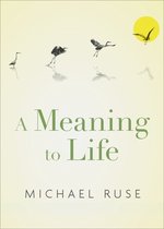 Boek cover A Meaning to Life van Michael Ruse
