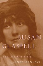Susan Glaspell - Her Life and times