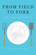 From Field To Fork Food Ethics For Every