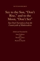 Say to the Sun, 'Don't Rise,' and to the Moon, "Don't Set"