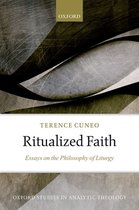 Oxford Studies in Analytic Theology- Ritualized Faith
