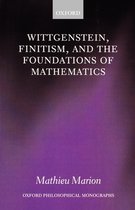 Wittgenstein, Finitism, And The Foundations Of Mathematics
