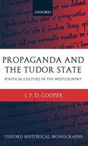 Oxford Historical Monographs- Propaganda and the Tudor State
