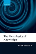 The Metaphysics Of Knowledge