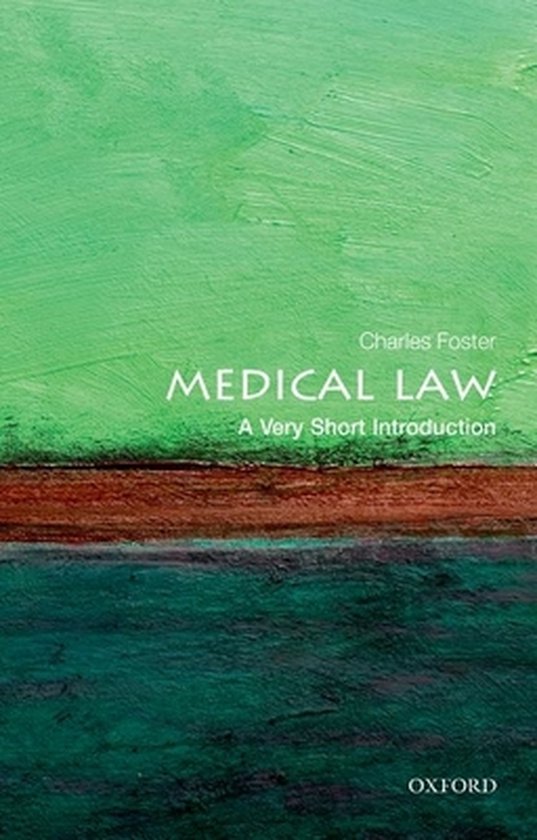 Boek, Medical Law A Very Short Introduction door Charles Foster, met abstracte groen-bruin-donkerblauwe achtergrond.
