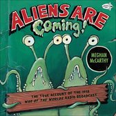 Aliens Are Coming! the True Account of the 1938 War of the Worlds Radio Broadca