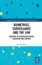 Routledge Research in the Law of Emerging Technologies - Biometrics, Surveillance and the Law