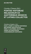 Fontes Historiae Religionis Aegyptiacae, Pars 4: Auctores AB Eusebio Usque Ad Procopium Caesaresnium Continens