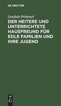 Der heitere und unterrichtete Hausfreund fur edle Familien und ihre Jugend