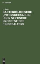 Bacteriologische Untersuchungen UEber Septische Processe Des Kindesalters