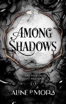 The Heir of Light and Dark- Among Shadows