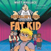 The Supervillain's Guide to Being a Fat Kid Lib/E