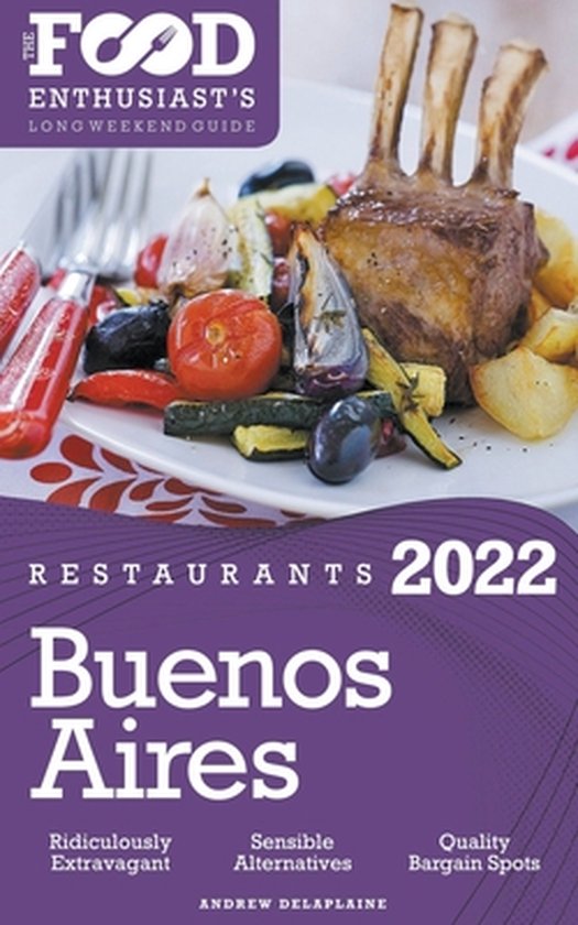 2022 Buenos Aires Restaurants - The Food Enthusiast's Long W ... - cover