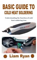 Basic Guide to Cold Heat Soldering