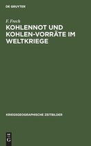 Kohlennot und Kohlen-Vorrate im Weltkriege