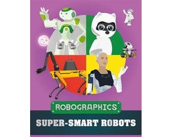 Robographics- Robographics: Super-smart Robots