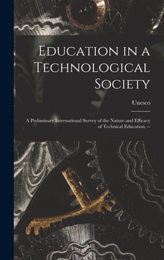 Education in a Technological Society; a Preliminary Internat ... - cover