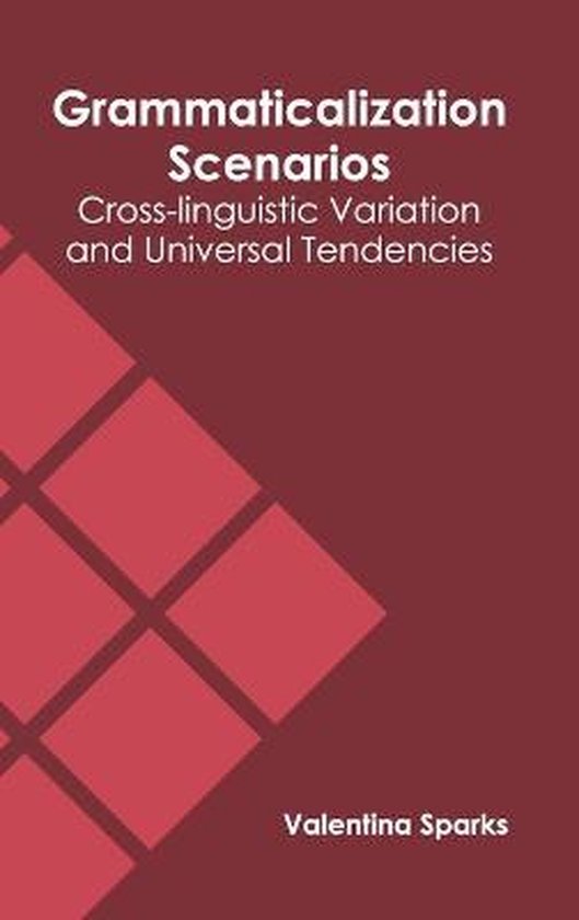 Grammaticalization Scenarios: Cross-Linguistic Variation and ... - cover