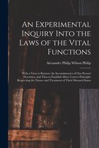 An Experimental Inquiry Into the Laws of the Vital Functions