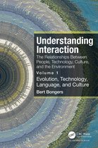 Understanding Interaction: The Relationships Between People, Technology, Culture, and the Environment: Volume 1