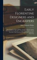 Early Florentine Designers and Engravers: Maso Finiguerre, Baccio Baldini, Antonio Pollaiuolo, Sandro Botticelli, Francesco Rosselli