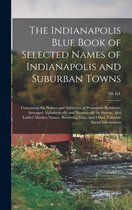 The Indianapolis Blue Book of Selected Names of Indianapolis and Suburban Towns