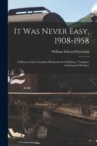 It Was Never Easy, 1908-1958