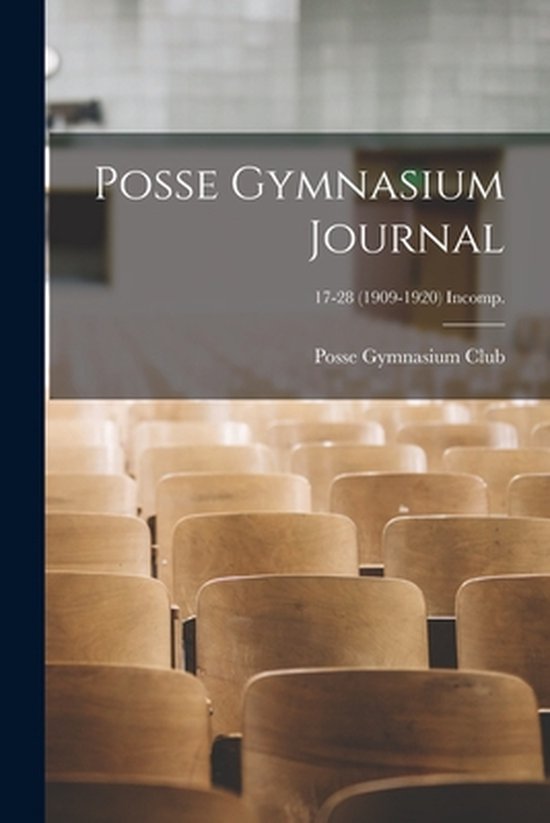 Posse Gymnasium Journal; 17-28 (1909-1920) Incomp. - cover
