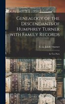 Genealogy of the Descendants of Humphrey Turner With Family Records