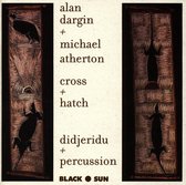 Alan Dargin & Michael Atherton - Cross-Hatch. Dijderidu & Percussion (CD)