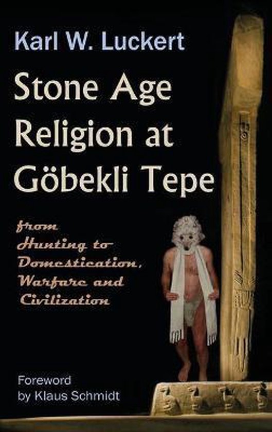 Stone Age Religion at Goebekli Tepe - cover