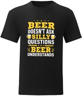 T-Shirt - Casual T-Shirt - Fun T-Shirt - Fun Tekst - Lifestyle T-Shirt - Drank - Alchohol - Bier - Beer - Beer Doesn't Ask Silly Questions, Beer Understands - Zwart - XXL